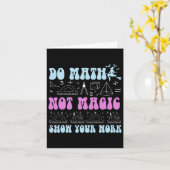 Doe Wiskunde Niet Magie Toon Je Werk Grappige Wisk Kaart (Gele Bloem)