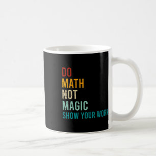 Doe Wiskunde Niet Magie Toon Je Werk Retro Vintage Koffiemok