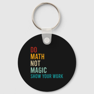Doe Wiskunde Niet Magie Toon Je Werk Retro Vintage Sleutelhanger