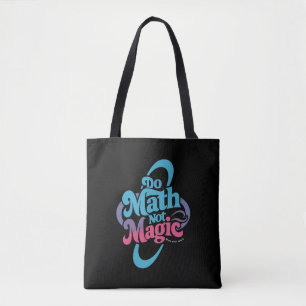 Doe Wiskunde Niet Magie Wiskunde Liefhebbers Tote Bag