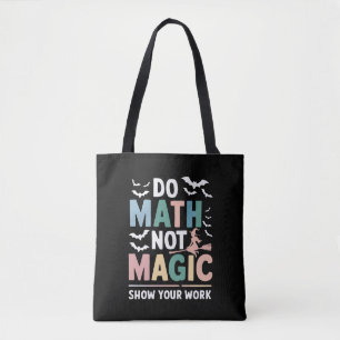 Doe Wiskunde Niet Magie Wiskundeleraar Laat Je Wer Tote Bag