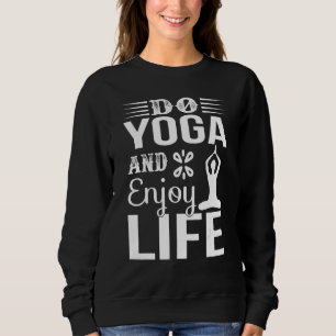 Doe Yoga En Geniet Van Het Leven Trui