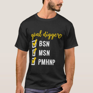 Doel Digger Bsn Msn Pmhnp Graad Checklist Motivati T-shirt