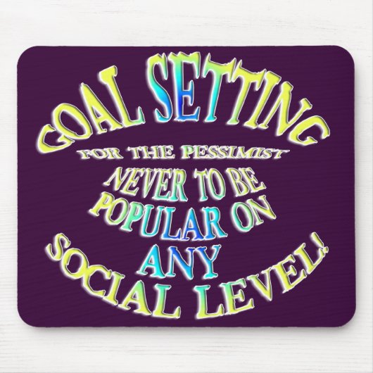 Doel: Nooit populair zijn Muismat (Voorkant)