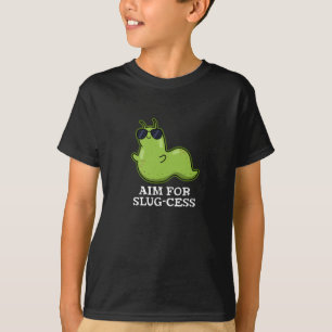 Doel Op Slug-cess Grappige Positieve Slug Stomme D T-shirt