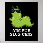 Doel op Slug-succes Grappige Positieve Slug Stunt  Poster (Voorkant)