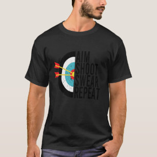 Doel Schiet Zweer Herhaal Boogschieten Funny Bow A T-shirt