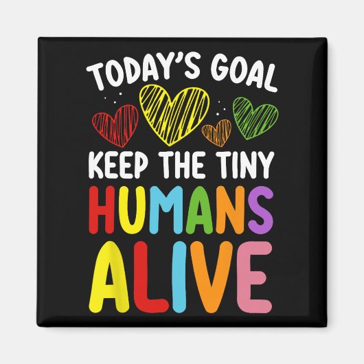 Doel van vandaag: de kleine mens in leven houden C Magneet (Voorkant)