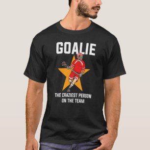 Doelman De Gekste Persoon Van Het Team T-shirt