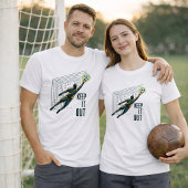 Doelman Hou het eruit T-shirt