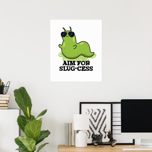 Doelstelling van het Slug-cess Funny Positive Slug Poster (Thuiskantoor)