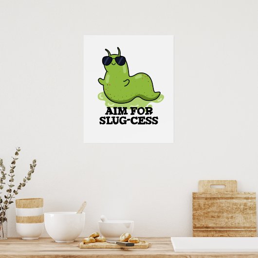 Doelstelling van het Slug-cess Funny Positive Slug Poster (Keuken)