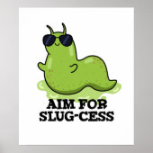 Doelstelling van het Slug-cess Funny Positive Slug Poster (Voorkant)