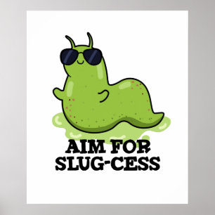 Doelstelling van het Slug-cess Funny Positive Slug Poster