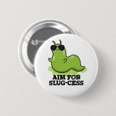 Doelstelling van het Slug-cess Funny Positive Slug Ronde Button 5,7 Cm (Voorkant /achterkant)