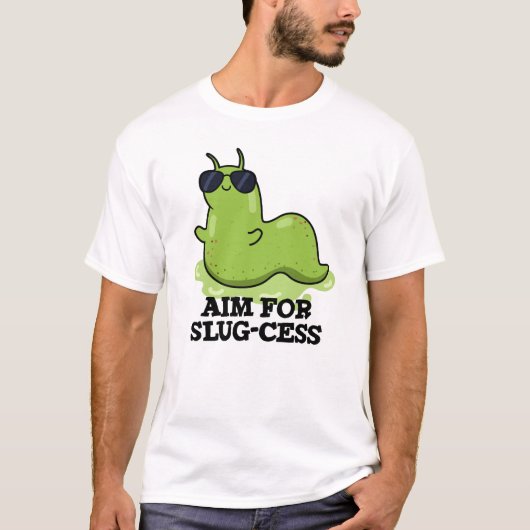 Doelstelling van het Slug-cess Funny Positive Slug T-shirt (Voorkant)