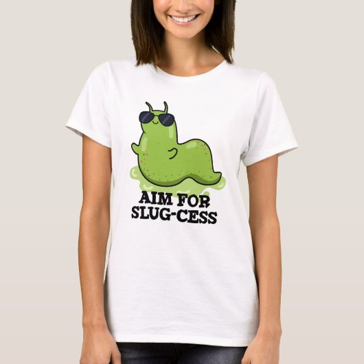 Doelstelling van het Slug-cess Funny Positive Slug T-shirt (Voorkant)