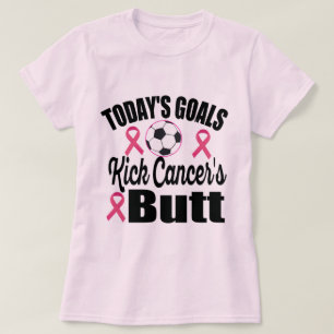 Doelstellingen van vandaag - Kick Cancer's Butt -  T-shirt