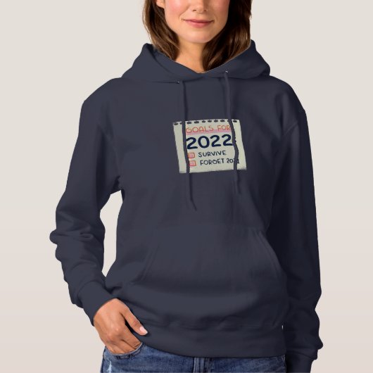 Doelstellingen voor 2022: Survive, Vergeet 2021 Hoodie (Voorkant)