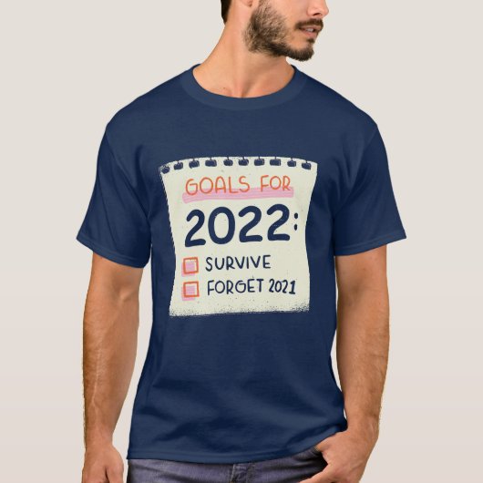 Doelstellingen voor 2022: Survive, Vergeet 2021 T-shirt (Voorkant)