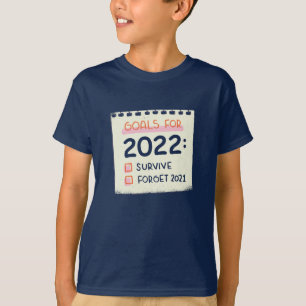 Doelstellingen voor 2022: Survive, Vergeet 2021 T-shirt