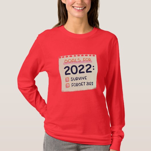Doelstellingen voor 2022: Survive, Vergeet 2021 T-shirt (Voorkant)