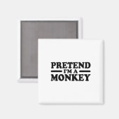 Doen alsof ik een Monkey Costume T-shirt ben Magneet (Voorkant / Achterkant)