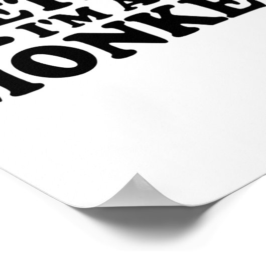 Doen alsof ik een Monkey Costume T-shirt ben Poster (Hoek)