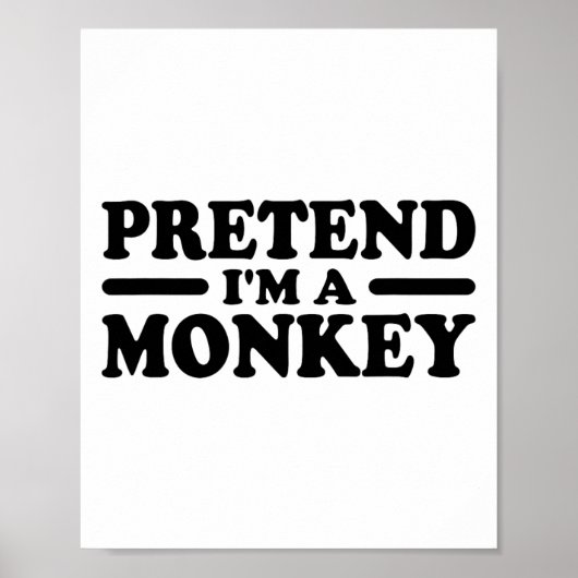 Doen alsof ik een Monkey Costume T-shirt ben Poster (Voorkant)