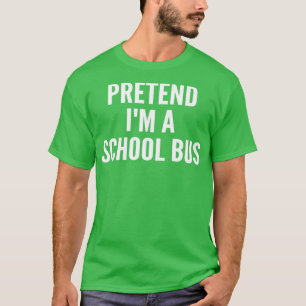 doen alsof ix27m een schoolbus grappige schoolbuss t-shirt