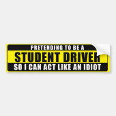 Doen alsof je een student bestuurder bumpersticker (Voorkant)