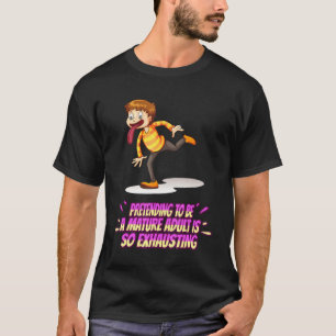 Doen alsof je een volwassen grappig bent t-shirt