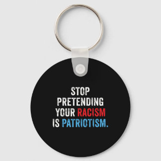 Doen alsof je racisme is patriottisme Anti Trump Sleutelhanger
