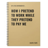 Doen alsof je werkt Grappige Quote Kantoor Notitieboek (Voorkant)