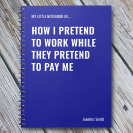 Doen alsof je werkt Grappige Quote Kantoor Notitieboek