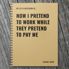 Doen alsof je werkt Grappige Quote Kantoor Notitieboek