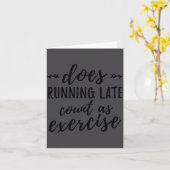 Does Running Late Count As Exercise Funny Kaart (Gele Bloem)
