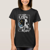 Does This Coffee Make Me Look Alive Skeleton Drink T-shirt (Voorkant)
