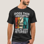Does This  Make Me Look Retired  Retired Camping R T-shirt (Voorkant)
