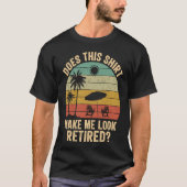 Does This Make Me Look Retired Retro Retirement T-shirt (Voorkant)