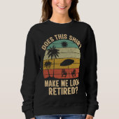 Does This Make Me Look Retired Retro Retirement Trui (Voorkant)