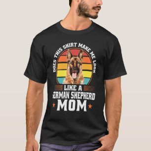 Doet Deze Duitse Herdershond Moeder Hond Eiereneig T-shirt