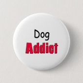 Dog Addict Ronde Button 5,7 Cm (Voorkant)