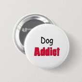 Dog Addict Ronde Button 5,7 Cm (Voorkant /achterkant)