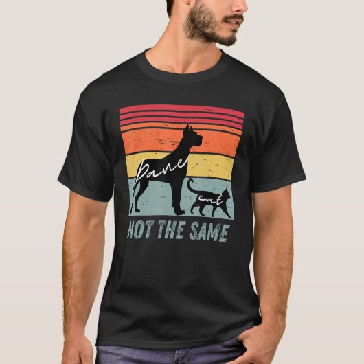 Dog and Cat  Great Dane Not The Same Humorous T-shirt (Voorkant)