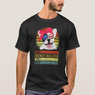 Dog Best French Bulldog Mam Ever Moeder Da T-shirt