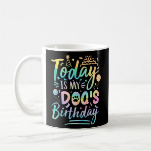 Dog Birthday Vandaag is mijn hond's Birthday Schat Koffiemok