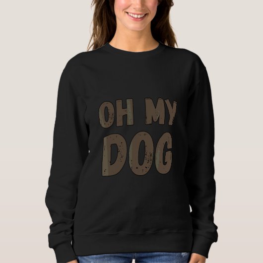 Dog Buggy Saying Oh My Dog Trui (Voorkant)