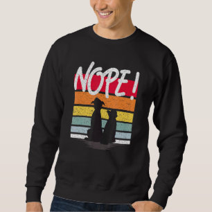 Dog Cat with Nope Quote voor hond Cat mam of pap Trui