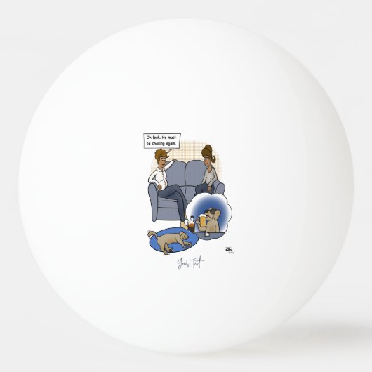 Dog Chasing Dream Ping Pong Ball (Voorkant)